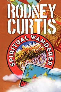 Spiritual Wanderer - Curtis Rodney