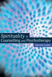 Spirituality in Counselling and Psychotherapy - Dennis Lines