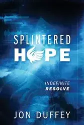 Splintered Hope - Jon Duffey