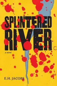 Splintered River - Jacobs E.H.