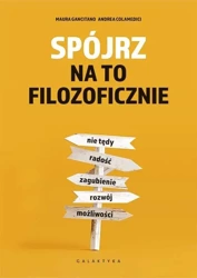 Spójrz na to filozoficznie - Andrea Colamedici, Maura Gancitano, Natalia Pola