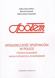 Spółdzielczość spożywców w Polsce Chlubna przeszłość versus turbulentna teraźniejszość - Zuba-Ciszewska M, Kwasek M., Chyra-Rolicz Z.