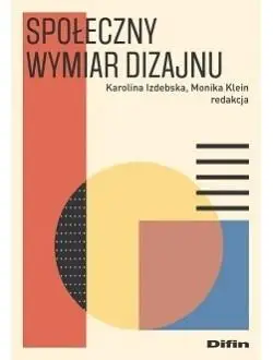 Społeczny wymiar dizajnu - Karolina Monika Izdebska Klein