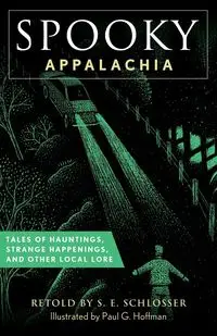 Spooky Appalachia - Schlosser S. E.