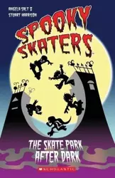 Spooky Skaters. The Skate Park After Dark + CD - Angela Salt, Stuart Harrison