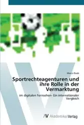 Sportrechteagenturen und ihre Rolle in der Vermarktung - Marco Raab