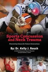 Sports Concussion and Neck Trauma - Kelly Roush Dr.