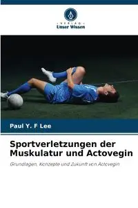 Sportverletzungen der Muskulatur und Actovegin - Lee Paul Y. F