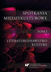 Spotkania międzykulturowe T.1 Literaturoznawstwo - Krystyna Jarząbek, Anna Ruttar, Sylwia Sojda