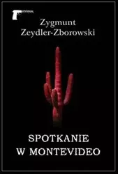 Spotkanie w Montevideo - Zygmunt Zeydler Zborowski