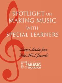 Spotlight on Making Music with Special Learners - The National Association for Music Educa