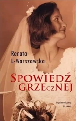 Spowiedź grzecznej - Renata L-Warszawska