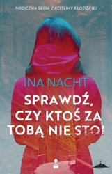 Sprawdź, czy nikt za tobą nie stoi - Ina Nacht