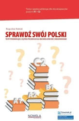 Sprawdź swój polski. Testy poziomujące z języka polskiego dla obcokrajowców z objaśnieniami Poziom A1-C2 - Bogusław Kubiak