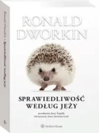 Sprawiedliwość według jeży - Ronald Dworkin