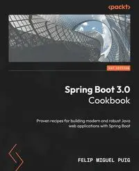 Spring Boot 3.0 Cookbook - Miguel Puig Felip