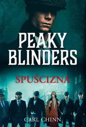 Spuścizna. Peaky Blinders. Tom 2 - Carl Chinn