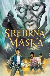 Srebrna maska - Holly Black, Cassandra Clare, Robert Waliś