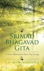 Srimad Bhagavad Gita - T.N. SETHUMADHAVAN