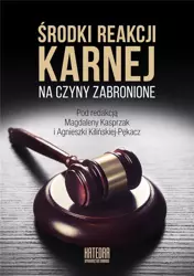 Środki reakcji karnej na czyny zabronione - Magdalena Kasprzak, Agnieszka Kilińska-Pękacz