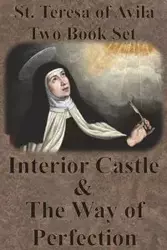 St. Teresa of Avila Two Book Set - Interior Castle and The Way of Perfection - St. Teresa of Avila