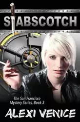 Stabscotch, The San Francisco Mystery Series, Book 3 - Venice Alexi