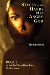 Stacey in the Hands of an Angry God - Thomas Keech