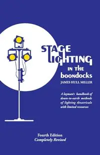 Stage Lighting in the Boondocks - James Miller Hull