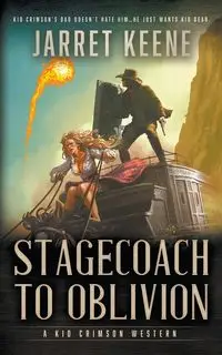 Stagecoach To Oblivion - Keene Jarret