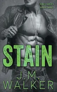 Stain (King's Harlots, #2) - Walker J.M.