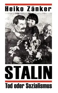 Stalin-Tod oder Sozialismus - Zänker Heiko