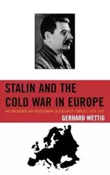 Stalin and the Cold War in Europe - Gerhard Wettig