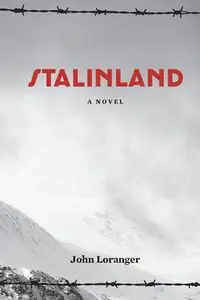 Stalinland - John Loranger