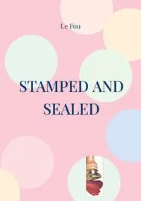 Stamped and sealed - Le Fou