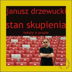 Stan skupienia - Janusz Drzewudzki