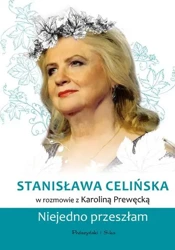 Stanisława Celińska. Niejedno przeszłam wyd. 2024 - Karolina Prewęcka