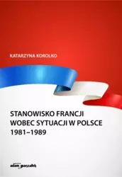 Stanowisko Francji wobec sytuacji w Polsce... - Katarzyna Korolko