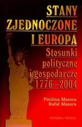 Stany Zjednoczone i Europa. Stosunki polityczne i - Paulina Matera i Rafał