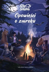 Star Stable. Opowieści o zmroku - Helena Dahlgren, Monika Motkowicz