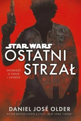 Star Wars. Ostatni strzał - Daniel Jose Older, Anna Hikiert