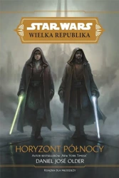 Star Wars Wielka Republika. Horyzont północy - Daniel Jose Older