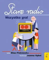 Stare radio Wszystko gra! - Piotrowska Eliza