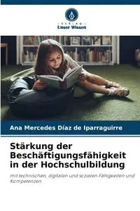 Stärkung der Beschäftigungsfähigkeit in der Hochschulbildung - Ana Mercedes Díaz de Iparraguirre