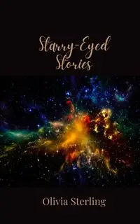 Starry-Eyed Stories - Sterling Olivia