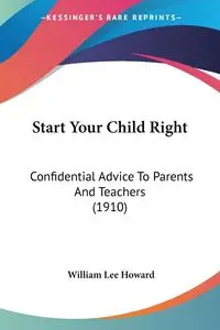 Start Your Child Right - Howard William Lee