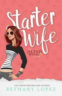 Starter Wife - Bethany Lopez