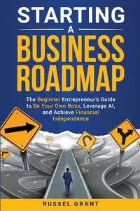 Starting a Business Roadmap - Grant Russel