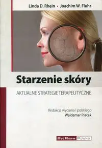 Starzenie skóry - Linda D. Rhein, Joachim W. Fluhr