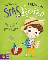 Staś Pętelka. Wielka wyprawa - Barbara Supeł, Agata Łuksza