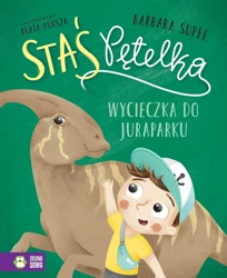 Staś Pętelka. Wycieczka do juraparku - Barbara Supeł, Agata Łuksza